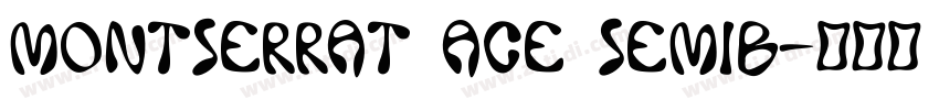 Montserrat Ace SemiB字体转换